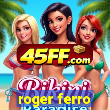 roger ferro